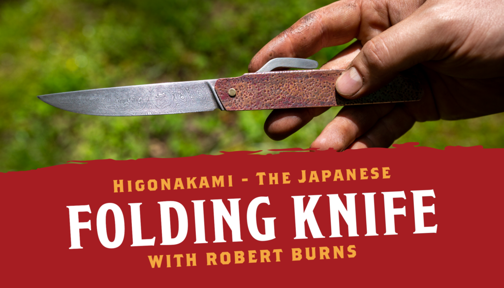 Higonakami - The Japanese Folding Knife, Interview with Robert Burns