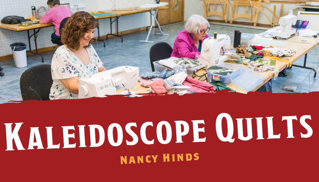 Turn Your Fabric Into a Kaleidoscope Quilt with Nancy Hinds