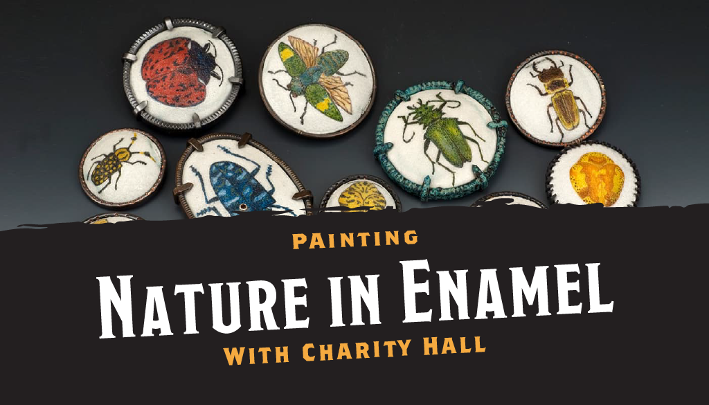 Painting Nature in Enamel with Charity Hall