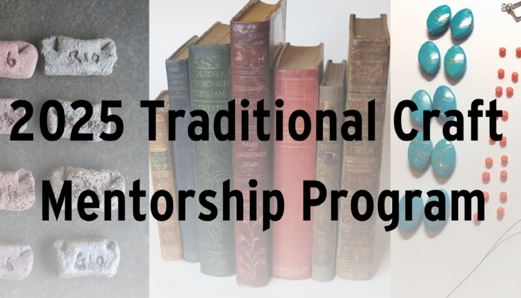 Announcing our 2025 Traditional Craft Mentorship Program