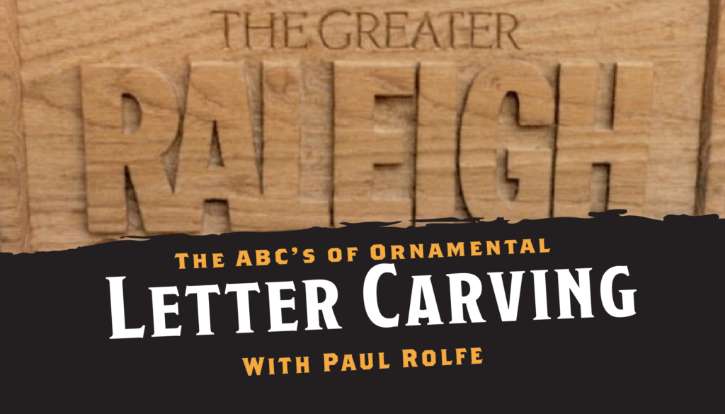 The ABC's of Ornamental Letter Carving with Paul Rolfe