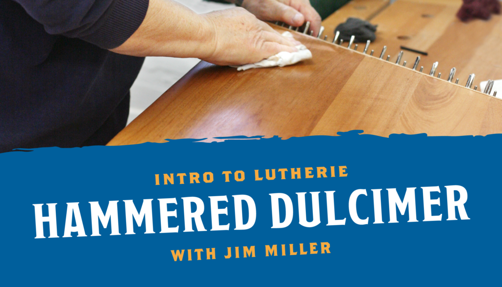 Build a hammered dulcimer with Jim Miller